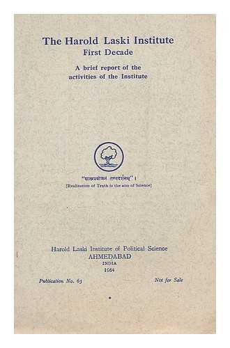 HAROLD LASKI INSTITUTE OF POLITICAL SCIENCE - The Harold Laski Institute : first decade : a brief report of the activities of the Institute