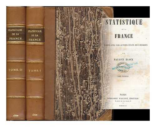 BLOCK, MAURICE (1816-1901) - Statistique de la France comparee avec les autres etats de l'Europe - [Complete in 2 volumes]