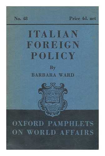 WARD, BARBARA (1914-1981) - Italian foreign policy