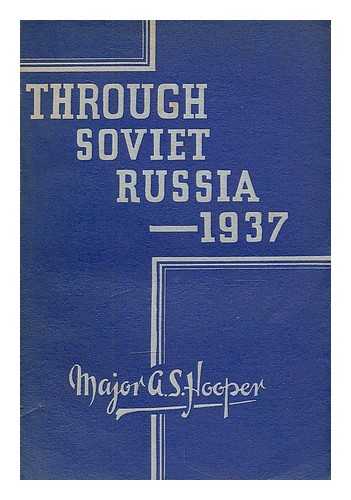 HOOPER, ARTHUR SANDERSON - Through Soviet Russia 1937