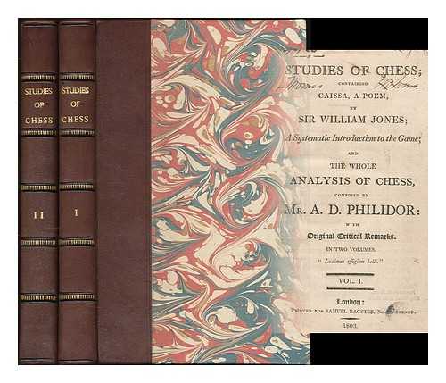 PHILIDOR, FRANCOIS DANICAN (1726-1795) - Studies of chess : containing Caissa, a poem, by Sir William Jones, a systematic introduction to the game, and the whole analysis of chess: with original critical remarks - [Complete in 2 volumes]
