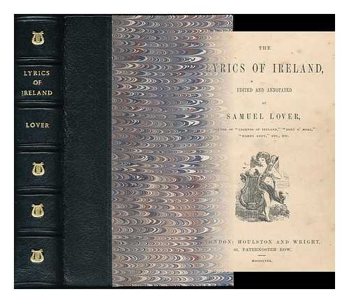 LOVER, SAMUEL (1797-1868) - The lyrics of Ireland / edited and annotated by Samuel Lover