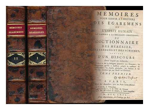 PLUQUET, FRANCOIS-ANDRE-ADRIEN (1716-1790) - Memoires pour servir a l'histoire des egaremens de l'esprit humain par rapport a la religion chretienne : ou, Dictionnaire des heresies, des erreurs et des schismes ...