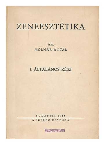 MOLNAR, ANTAL - Zeneesztetika [Language: Hungarian]