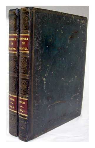 CORRY, JOHN - The history of Bristol, civil and ecclesiastical : including biographical notices of eminent and distinguished natives