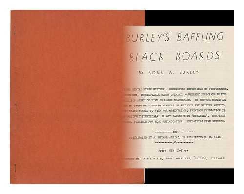 BURLEY, ROSS A. - Burley's baffling black boards