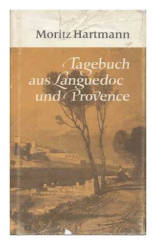 HARTMANN, MORITZ (1821-1872) - Tagebuch Aus Languedoc Und Provence