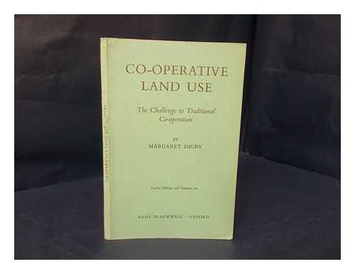 DIGBY, MARGARET (1902-) - Co-operative land use, the challenge to traditional co-operation