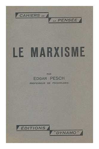 PESCH, EDGAR - Le Marxisme