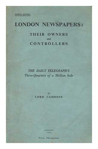 CAMROSE, WILLIAM EWERT BERRY, VISCOUNT (1879-1954) - London newspapers : their owners and controllers : The Daily Telegraph's three-quarters of a million sale