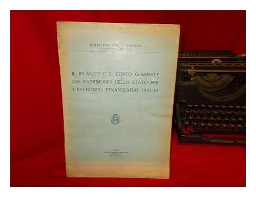 MINISTERO DELLE FINANZE, RAGIONERIA GENERALE DELLO STATO (ITALIA) - Il bilancio e il conto generale del patriminio dello stato per l'esercizio finanziario 1931-32