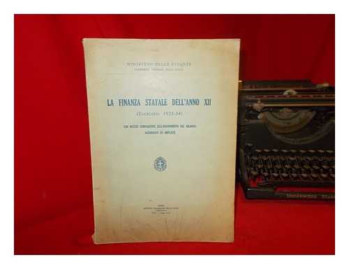 MINISTERO DELLE FINANZE, RAGIONERIA GENERALE DELLO STATO (ITALIA) - La finanza statale dell'anno XII (Esercizio 1933-34) : con notizie comparative sull'ordinamento del bilancio aggiornate ed ampliate