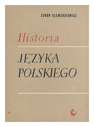 KLEMENSIEWICZ, ZENON - Historia jezyka polskiego. 1, Doba staropolska [Language: Polish]