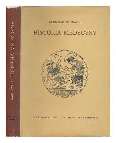 BILIKIEWICZA, TADEUSZA [ED.] - Historia medycyny. [Language: Polish]