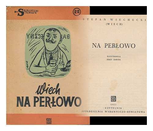 WIECHECKI, STEFAN (1897-1979) - Na perlowo / Stefan Wiechecki ; ilustrowal Jerzy Zaruba [Language: Polish]