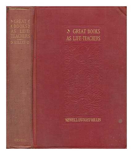 HILLIS, NEWELL DWIGHT (1858-1929) - Great books as life-teachers : studies of character, real and ideal