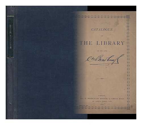 BRADLAUGH, CHARLES; BRADLAUGH BONNER, HYPATIA - Catalogue of the library of the Late Charles Bradlaugh