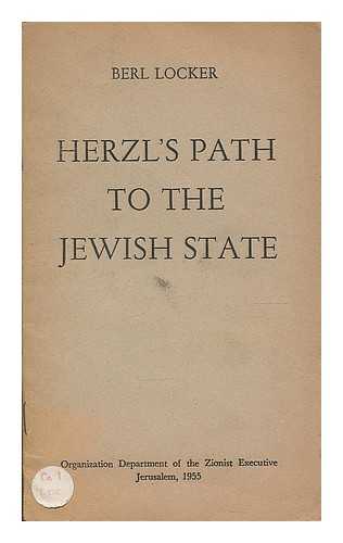 LOCKER, BERL - Herzl's path to the 'Jewish state' / Berl Locker