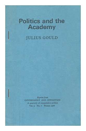 GOULD, JULIUS - Politics and the Academy