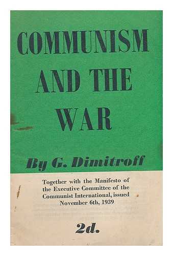 DIMITROFF, GEORGI - Communism and the war