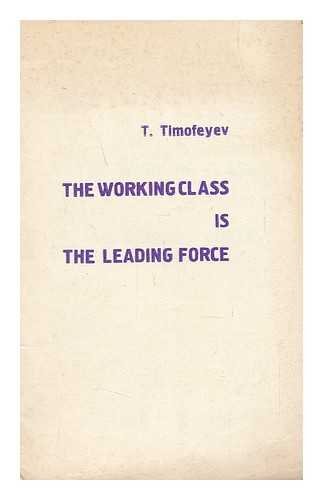 TIMOFEEV, TIMUR TIMOFEEVICH - The Working Class is the Leading Force