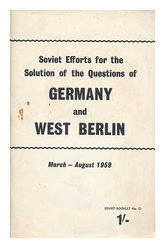SOVIET WEEKLY - Soviet efforts for the solution of the questions of Germany and West Berlin, March-August 1959