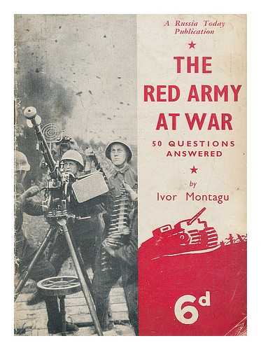 MONTAGU, IVOR - The Red Army at war : 50 questions answered