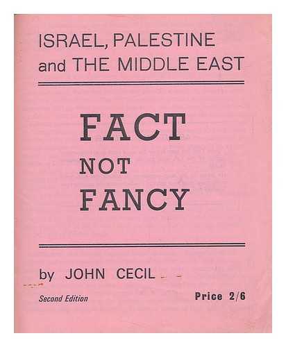 CECIL, JOHN - Fact Not Fancy: Israel, Palestine and the Middle East