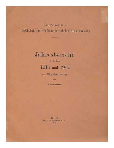 SCHWEIZERISCHE GESELLSCHAFT FUR ERHALTUNG HISTORISCHER KUNSTDENKMäLER - Jahresbericht fr 1914 und 1915 den mitgliedern erstattet vom vorstand