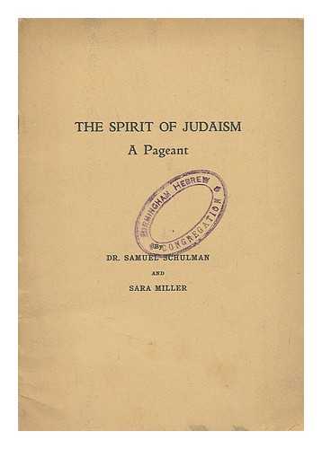 Schulman, Samuel; Miller, Sara - The spirit of Judaism : a pageant