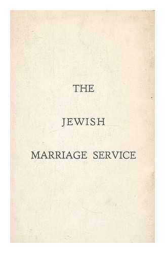 JEWISH MARRIAGE EDUCATION COUNCIL - The Jewish marriage service