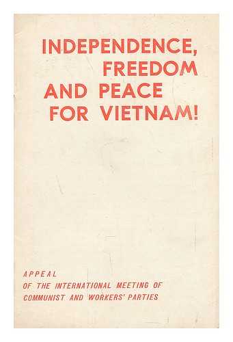 NOVOSTI PRESS AGENCY PUB. HOUSE - Independence, freedom and peace for Vietnam : appeal of the International Meeting of Communist and Workers' Parties