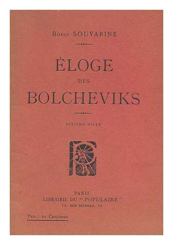 SOUVARINE, BORIS - Eloge des Bolcheviks