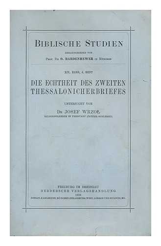 WRZOL, JOSEF - Die Echtheit des zweiten Thessalonischerbriefes / untersucht von Josef Wrzol