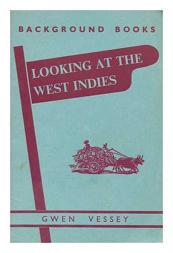 VESSEY, GWEN - Looking at the West Indies