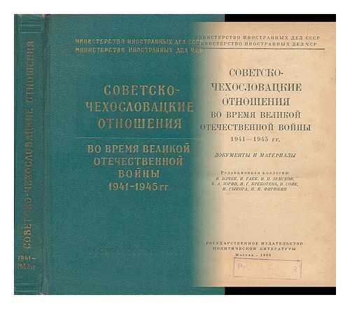 VLCHEK, YA. (REDAKTOR) (ET AL.) - Sovetsko-chekhoslovatskiye otnosheniya vo vremya Velikoy Otechestvennoy voyny 1941-1945 [Soviet-Czechoslovak relations during the Great Patriotic War 1941-1945. Language: Russia]