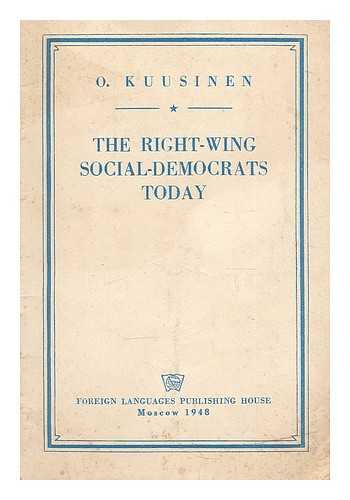 KUUSINEN, OTTO WILLE (1881-1964) - The Right-Wing Social-Democrats today