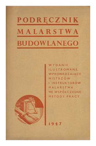 NAKLADEM JANINY SLAWINSKIEJ (FRANCE) - Podrecznik Malarstwa Budowlanego [Language: Polish]