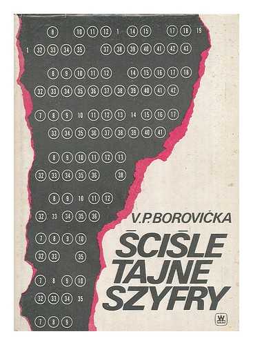 BOROVICKA, VACLAV PAVEL; JANUS, URSZULA - Scisle tajne szyfry [Language: Polish]