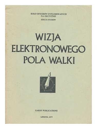 KOLO OFICEROW DYPLOMOWANYCH NA OBCZYZNIE. SEKCJA STUDIOW - Wizja elektronowego pola walki