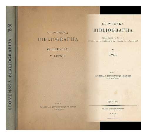 NARODNA IN UNIVERZITETNA KNJIZNICA V LJUBLJANI - Slovenska bibliografija, volume v 1951 [Language: Slovenian]
