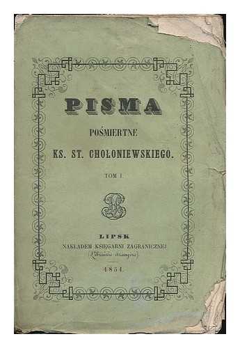 CHOLONIEWSKIEGO, KS. ST. - Pisma posmiertne Ks. St. Choloniewskiego / wydanie J. N. Bobrowicza [complete in 2 volumes - Language: Polish]