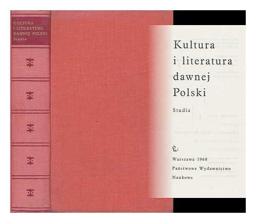 NOWAK-DLUZEWSKI, JULIUSZ ; UNIWERSYTET WARSZAWSKI. KATEDRA HISTORII LITERATURY POLSKIEJ - Kultura i literatura dawnej Polski : studia [Language: Polish]