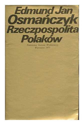 OSMANCZYK, EDMUND JAN (1913-1989) - Rzeczpospolita Polakow / Edmund Jan Osmanczyk [Language: Polish]