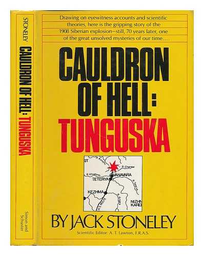 STONELEY, JACK - Cauldron of hell : Tunguska / Jack Stoneley ; scientific editor, A. T. Lawton
