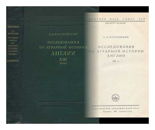 KOSMINSKIY, YE A - Issledovaniya po agrarnoy istorii anglii xiii century [Research on agrarian history of England. Langauge: Russian]