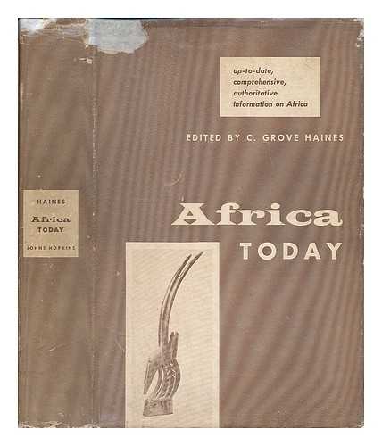 HAINES, C. GROVE (CHARLES GROVE), 1906- ED. - Africa today / edited by C. Grove Haines