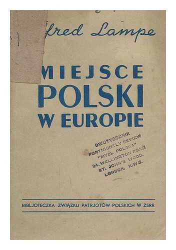 LAMPE, ALFRED - Miejsce Polski w Europie [Language: Polish]