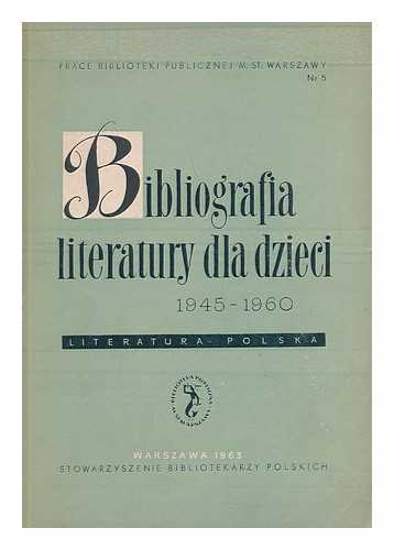 NEUBERT, FELICJA; GUTRY, MARIA & ALINA LASIEWICKA - Bibliografia literatury dla dzieci 1945-1960 [Language: Polish]