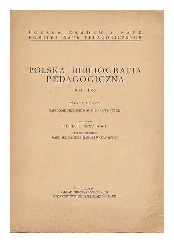 KORNISZEWSKI, FELIKS; WARSAW. INSTYTUT PEDAGOGIKI.; POLSKA AKADEMIA NAUK. KOMITET NAUK PEDAGOGICZNYCH - Polska bibliografia pedagogiczna, 1944-1951 [Language: Polish]